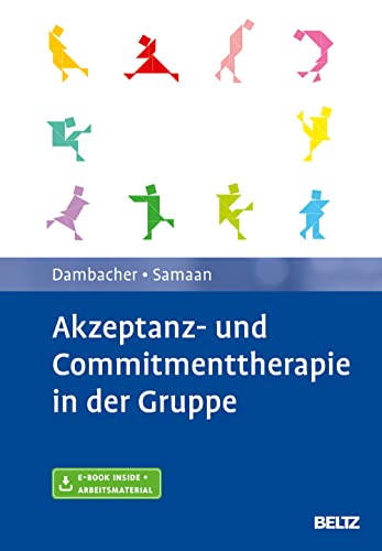 Akzeptanz- und Commitmenttherapie in der Gruppe: Mit E-Book inside und Arbeitsmaterial von Beltz